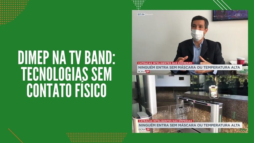Controle de Acesso Facial com detecção de temperatura e máscara - DIMEP na TV Band